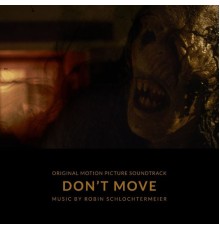 Robin Schlochtermeier - Don't Move (Original Motion Picture Soundtrack)