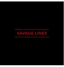 Robin Schlochtermeier - Savage Lines (Original Motion Picture Soundtrack)