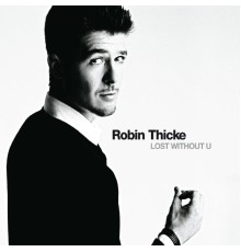 Robin Thicke - Lost Without U