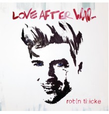 Robin Thicke - Love After War