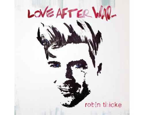 Robin Thicke - Love After War