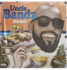 Robo - UNCLE BANDZ