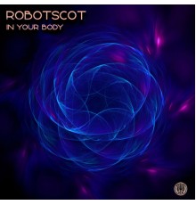 Robotscot - In Your Body