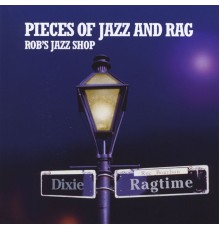 Rob´s Jazzshop - Pieces of Jazz and Rag