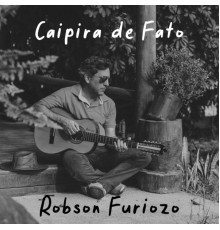 Robson Furiozo - Caipira de Fato