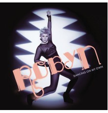 Robyn - Dancing On My Own