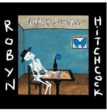 Robyn Hitchcock - The Man Upstairs