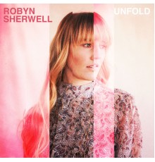 Robyn Sherwell - Unfold