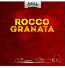 Rocco Granata - Titanium Hits