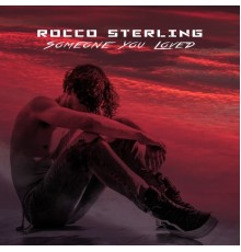 Rocco Sterling - Someone You Loved
