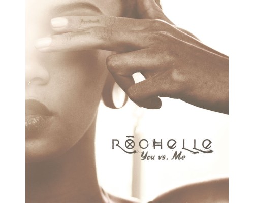 Rochelle - You vs. Me