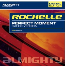 Rochelle - Almighty Presents: Perfect Moment