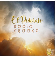 Rocio Crooke - El Poderoso