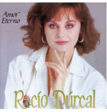 Rocio Durcal - Amor Eterno