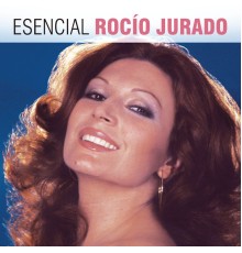 Rocio Jurado - Esencial Rocio Jurado