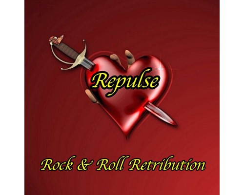 Rock & Roll Retribution - Repulse