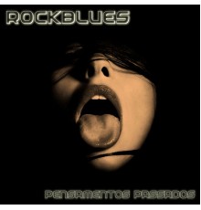 Rockblues - Pensamentos Passados