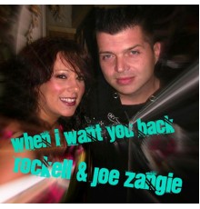 Rockell & Joe Zangie - When I Want You Back