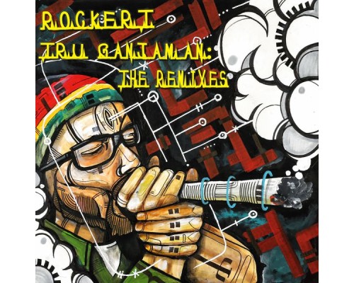 Rocker-T - Tru Ganjaman: The Remixes