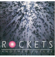 Rockets - Another Future