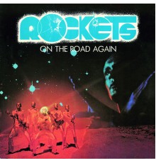 Rockets - On the Road Again