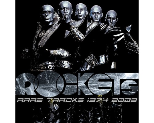 Rockets - Rare Tracks 1974-2003