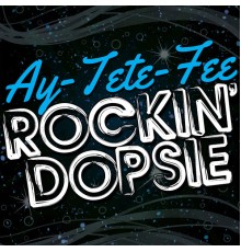 Rockin' Dopsie - Ay-Tete-Fee