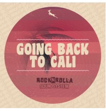 RocknRolla Soundsystem - Going Back To Cali (Original Mix)