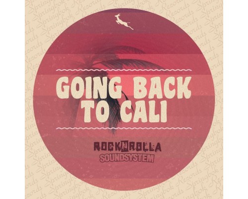 RocknRolla Soundsystem - Going Back To Cali (Original Mix)