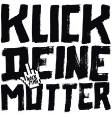 Rockstah - Klick deine Mutter