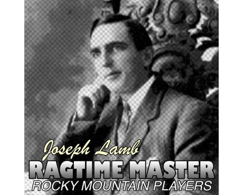 Rocky Mountain Players - Joseph Lamb Ragtime Master