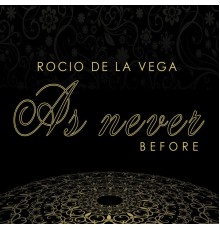 Rocío de la Vega - As Never Before