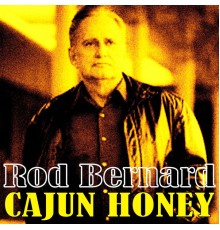 Rod Bernard - Cajun Honey