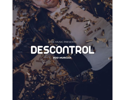 Rod Murguía - Descontrol