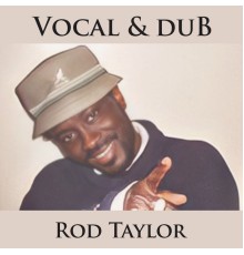 Rod Taylor - Vocal & Dub