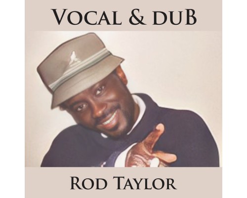 Rod Taylor - Vocal & Dub