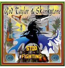 Rod Taylor & Skankytone - Stop Fighting