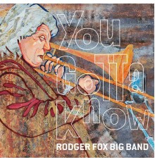Rodger Fox Big Band - You Gotta Know