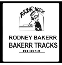 Rodney Bakerr - Bakerr Tracks