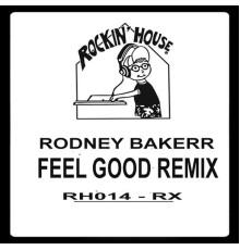 Rodney Bakerr - Feel Good  (Remix)