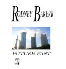 Rodney Bakerr - Future Past