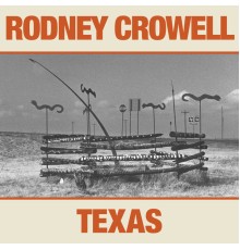 Rodney Crowell - Texas