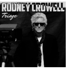 Rodney Crowell - Triage