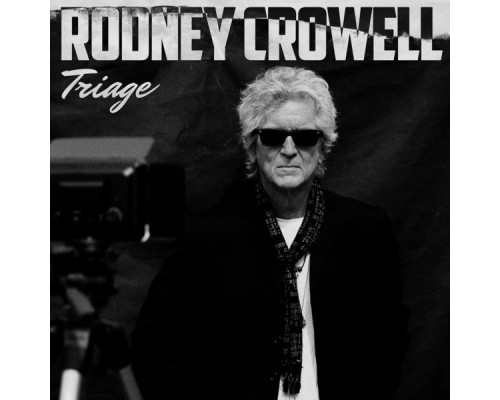 Rodney Crowell - Triage