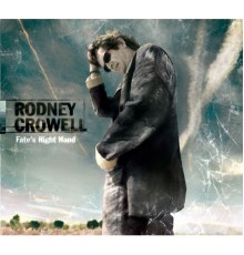 Rodney Crowell - Fate's Right Hand