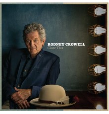 Rodney Crowell - Close Ties