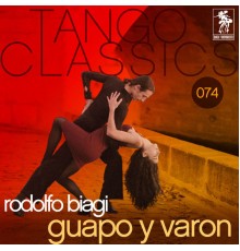 Rodolfo Biagi - Tango Classics 074: Guapo y varon