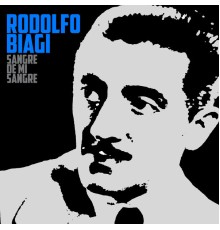 Rodolfo Biagi - Sangre de Mi Sangre