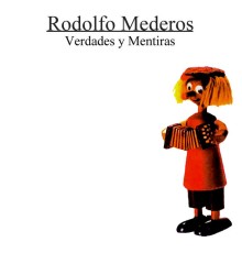 Rodolfo Mederos - Verdades y Mentiras