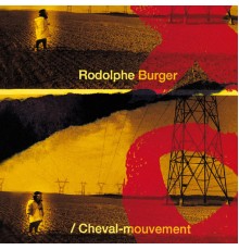 Rodolphe Burger - Cheval-mouvement